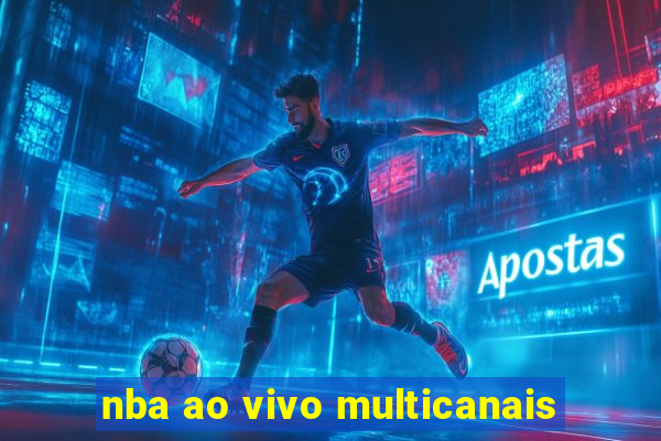 nba ao vivo multicanais