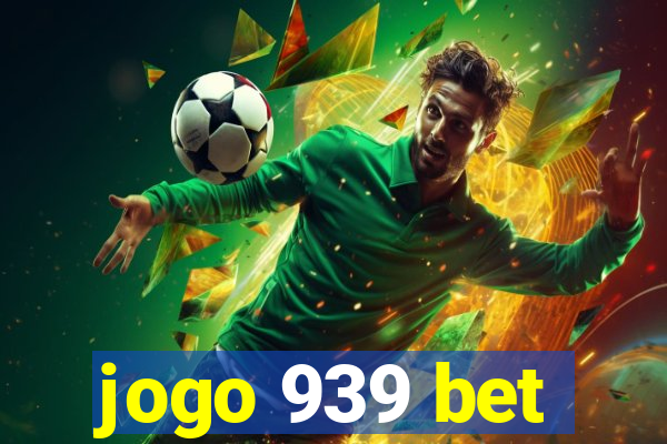 jogo 939 bet
