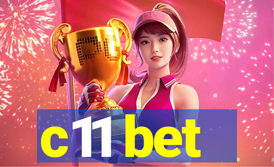 c11 bet