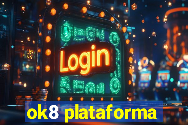 ok8 plataforma