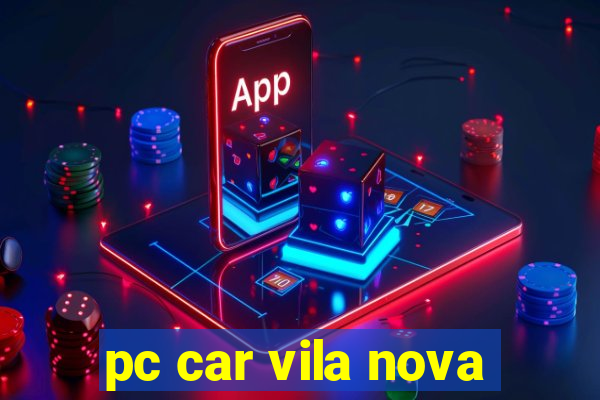 pc car vila nova