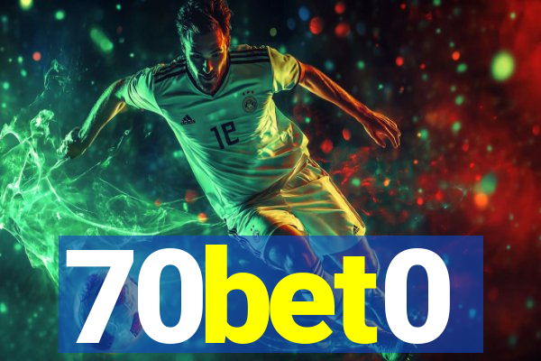 70bet0