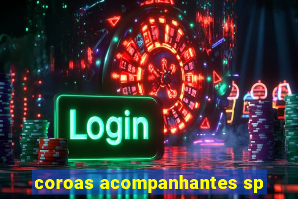 coroas acompanhantes sp