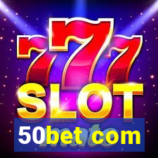 50bet com