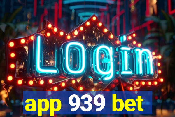 app 939 bet