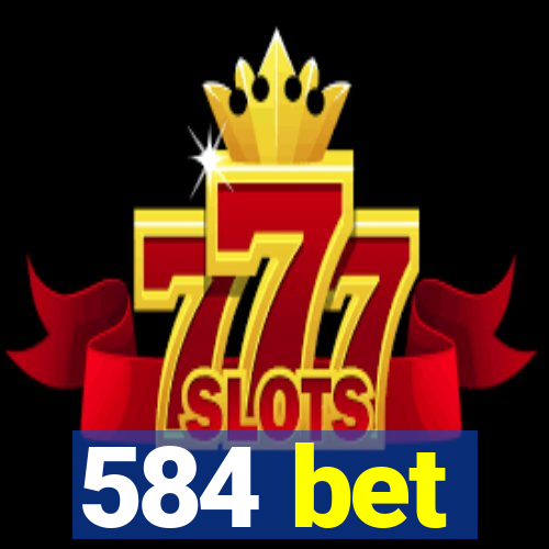 584 bet