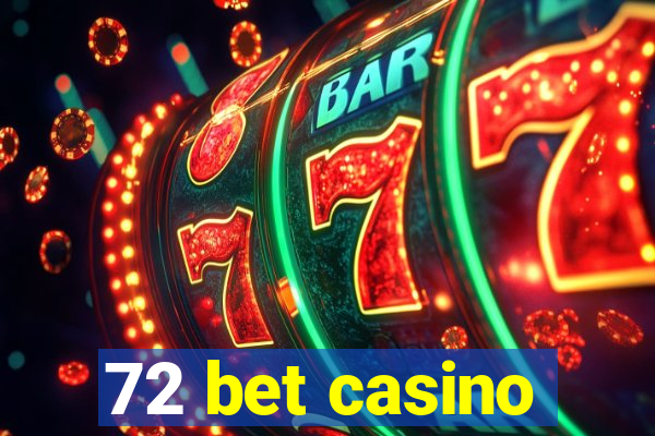 72 bet casino