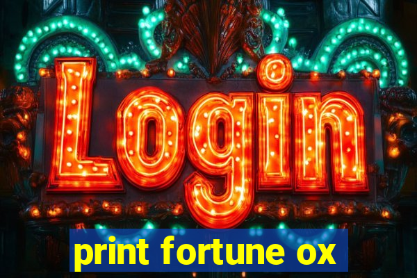 print fortune ox