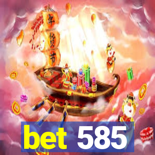 bet 585