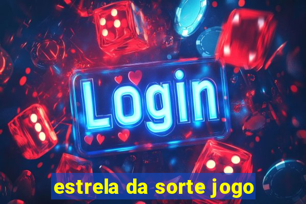 estrela da sorte jogo