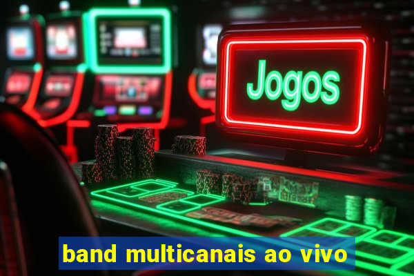 band multicanais ao vivo