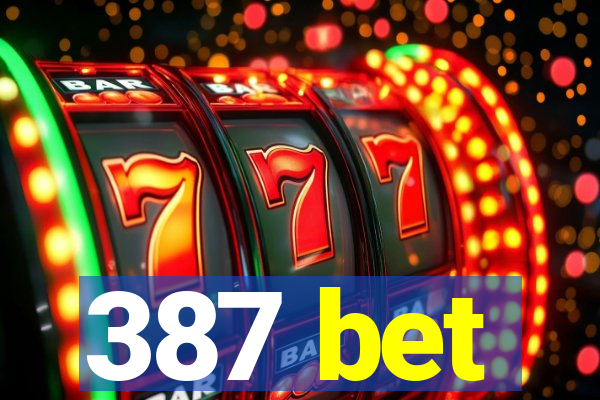 387 bet