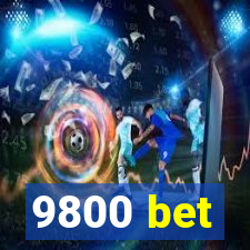 9800 bet