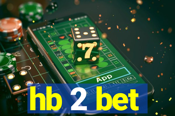 hb 2 bet