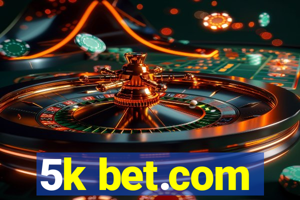 5k bet.com