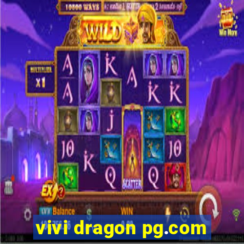 vivi dragon pg.com