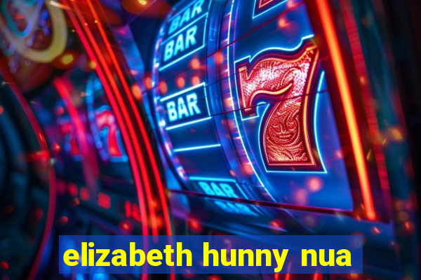 elizabeth hunny nua