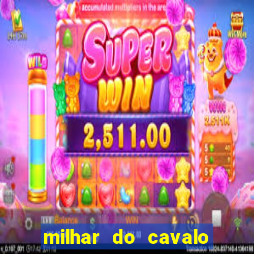 milhar do cavalo que mais sai