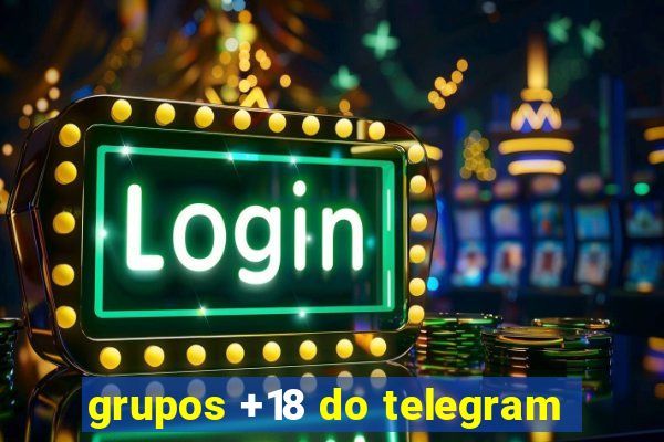 grupos +18 do telegram