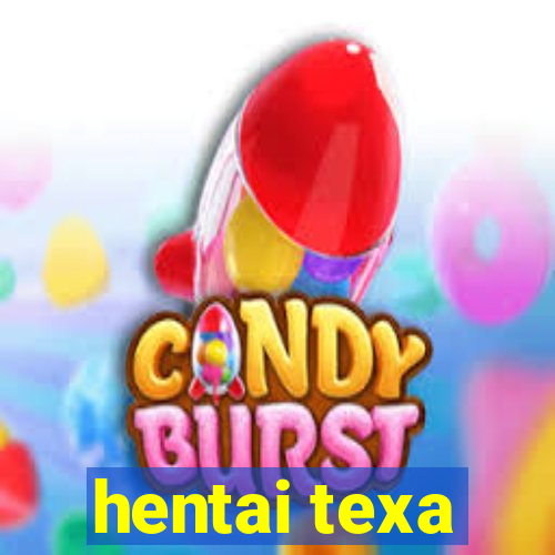 hentai texa