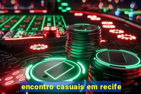 encontro casuais em recife