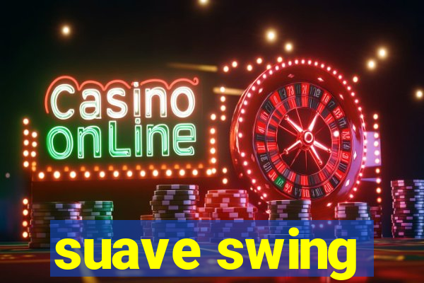 suave swing