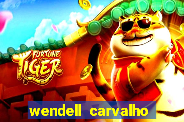 wendell carvalho reclame aqui