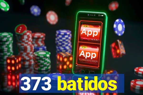 373 batidos