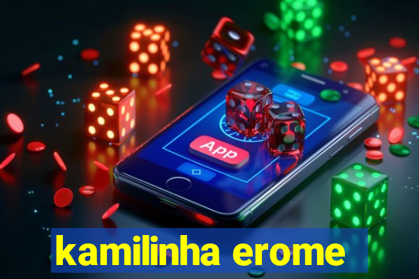kamilinha erome
