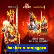 hacker slots agora