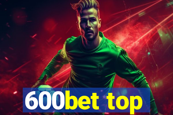 600bet top