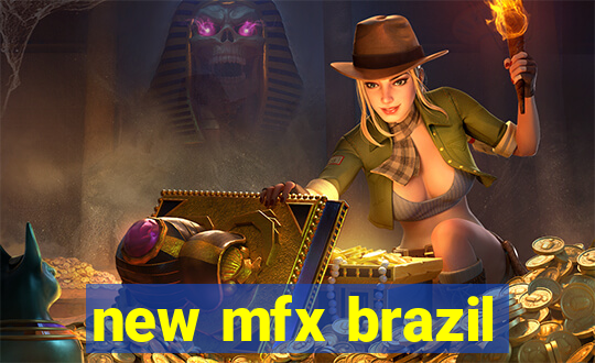 new mfx brazil