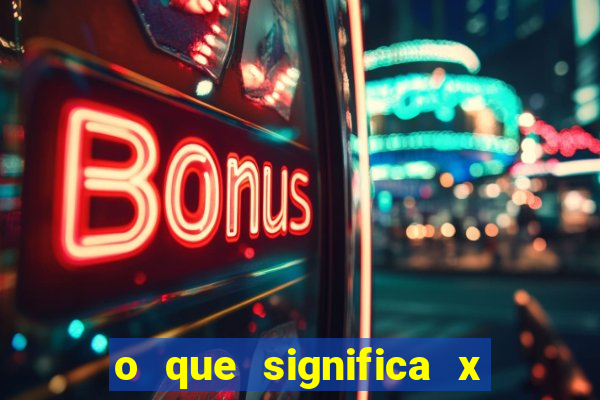 o que significa x no sportingbet