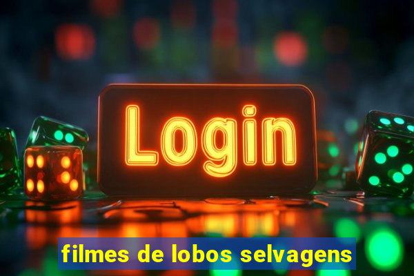 filmes de lobos selvagens