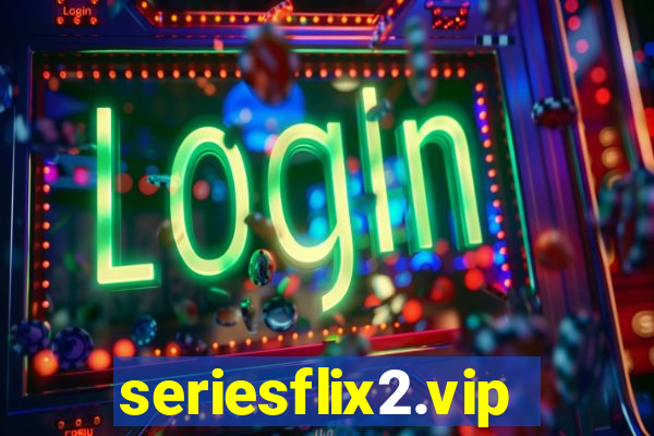 seriesflix2.vip