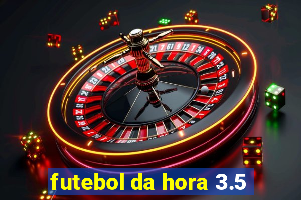 futebol da hora 3.5