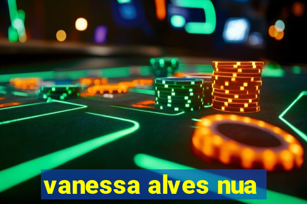 vanessa alves nua