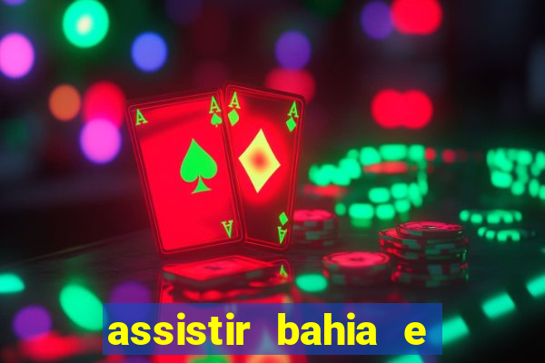 assistir bahia e flamengo multicanais