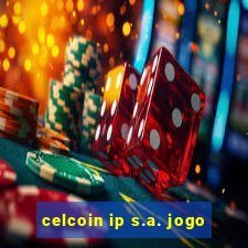 celcoin ip s.a. jogo