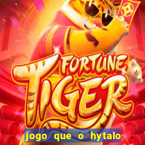 jogo que o hytalo santos joga para ganhar dinheiro