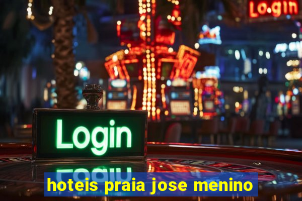 hoteis praia jose menino