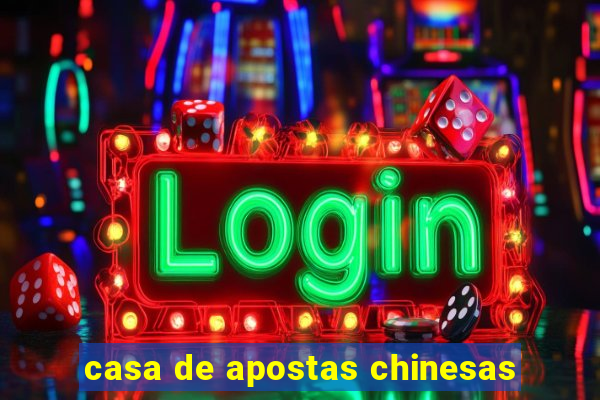 casa de apostas chinesas