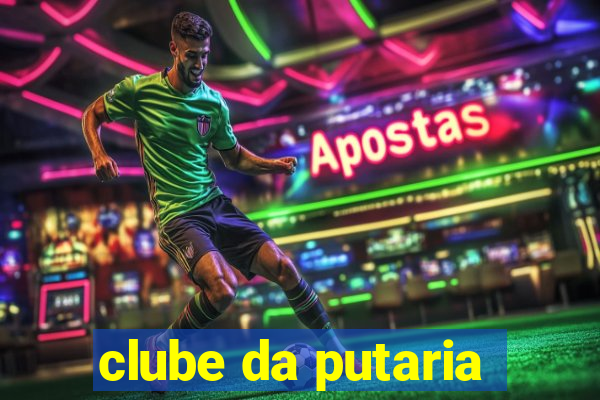 clube da putaria