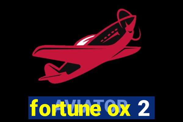 fortune ox 2
