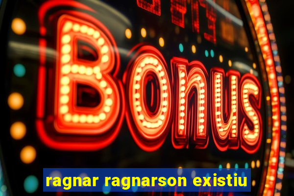 ragnar ragnarson existiu