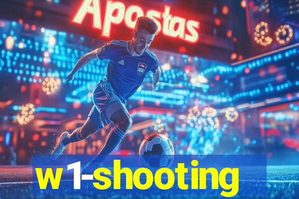 w1-shooting