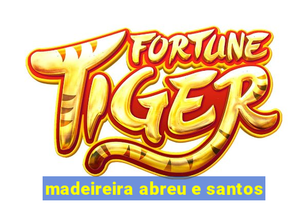 madeireira abreu e santos