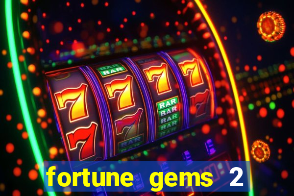 fortune gems 2 demo grátis