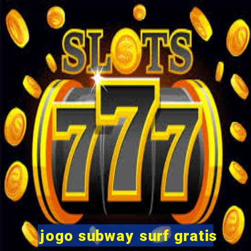jogo subway surf gratis