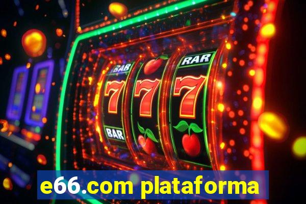 e66.com plataforma
